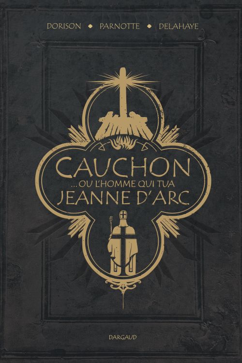 Couverture "Cauchon... Ou l'homme qui tua Jeanne d'Arc"