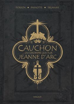 Couverture "Cauchon... Ou l'homme qui tua Jeanne d'Arc"