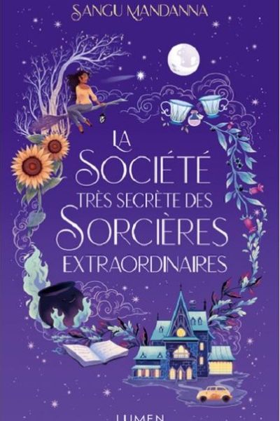 couverture livre La Société très secrète des Sorcières Extraordinaires de Mandanna Sangu Lumen Edition 9e Quai Romance Annecy