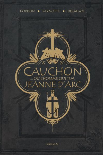 Couverture "Cauchon... Ou l'homme qui tua Jeanne d'Arc"