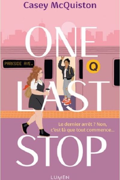 couverture livre One last Stop de Casey McQuiston Lumen Edition 9e Quai Romance Annecy