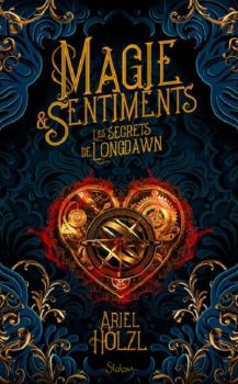 Magie & Sentiments d'Ariel Holzl