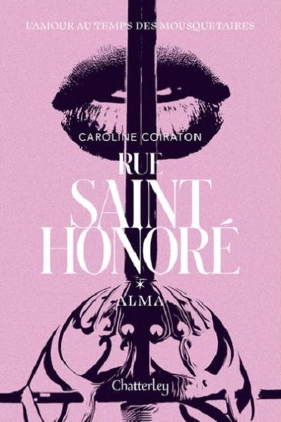 Rue Saint Honoré tome 1 Alma de Caroline Coiraton