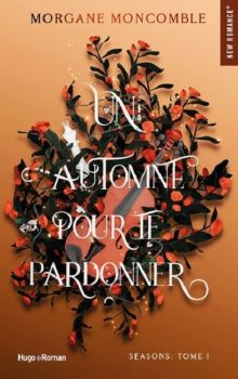 Un Automne pour te pardonner de Morgane Moncomble.