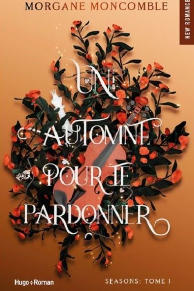 Un Automne pour te pardonner de Morgane Moncomble.